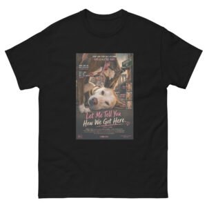 Let Me Tell You How We Got Here – Gus & Lizzie Rom-Com Classic T-Shirt